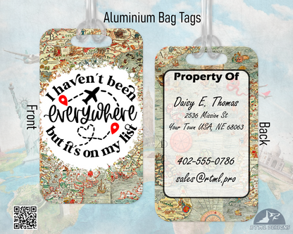 I haven't been everywhere - Metal Luggage Tags