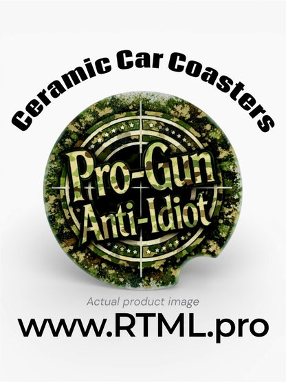 Pro-Gun / Anti-Idiot (Green Camo) - Ceramic Car Coaster